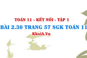 Bài 2.30 trang 57 SGK Toán 11 tập 1 Kết nối tri thức